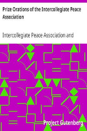 [Gutenberg 30150] • Prize Orations of the Intercollegiate Peace Association